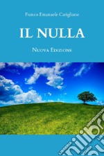 Il nulla. Nuova ediz. libro