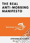 The real anti-mobbing manifesto libro di Damonti Stefano