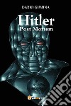 Hitler post mortem libro di Gumina Dario