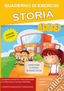 Quaderno esercizi storia. Per la Scuola elementare. Vol. 1-2-3, Mormile  Paola Giorgia