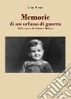 Memorie di un orfano di guerra. Dalla cascina di Sedone a Modena libro