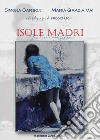 Isole Madri. Sambuco e Asfodelo libro