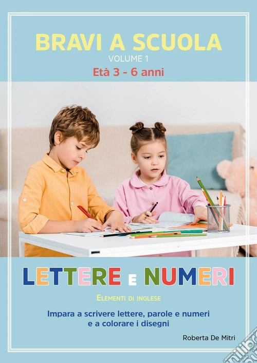 Bravi a scuola. Vol. 1: Lettere e numeri
