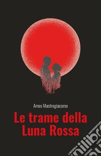 Le trame della Luna Rossa libro