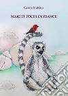 Maki et Foudi en France! libro di Matthijs Carine
