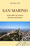 San Marino. Storia della Repubblica più antica del mondo libro di Stolfi Antonio