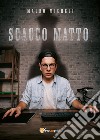 Scacco matto libro di Micheli Mauro