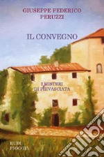 Il convegno. I misteri di Pievasciata libro