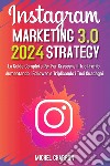 Instagram marketing-strategy 3.0: la guida completaper far crescere il tuo profilo aumentando i follower e triplicando i tuoi guadagni libro di Charron Michel