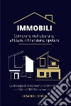 Immobili. Comprare, ristrutturare, affittare, rifinanziare, ripetere libro