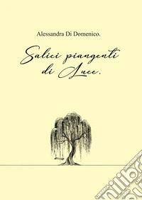 Salici piangenti di luce libro