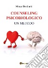 Counseling psicobiologico libro di Bertinetti Marco