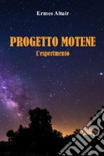 Progetto Motene. L'esperimento