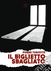Il biglietto sbagliato libro