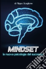 Mindset: la nuova psicologia del successo libro