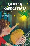 La gioia raddoppiata libro