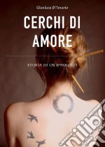 Cerchi di amore. Storia di un ipnologo libro