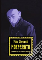 Nosferatu. Il capolavoro di F. W. Murnau un secolo dopo libro