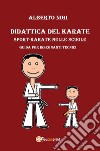 Didattica del karate. Sport-karate nelle scuole. Guida per insegnanti tecnici libro