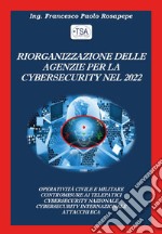 Riorganizzazione delle agenzie per la cybersecurity nel 2022 libro