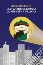 La mia grossa grassa quarantena italiana libro