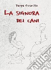 La signora dei cani libro