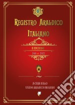 Registro araldico italiano. II Edizione 2018-2022 libro