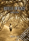 Rotelle in place. La mia storia libro