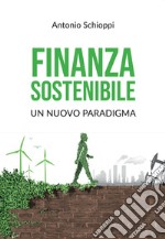 Finanza sostenibile: un nuovo paradigma libro