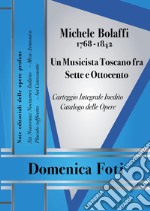 Michele Bolaffi (1768-1842). Un musicista toscano fra Sette e Ottocento libro
