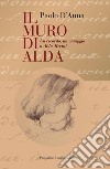 Il muro di Alda. Un ricordo, un omaggio a Alda Merini libro di D'Anna Paolo