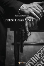 Presto sarà notte