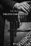 Presto sarà notte libro di Barluzzi Fulvio