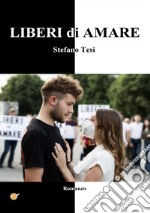 Liberi di amare libro