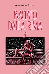 Baciato dalla rima. Vol. 3 libro di Galassi Giammarco