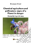 Agricoltura chimica e impollinatori: segnali di un Pianeta in pericolo. Il biomonitoraggio con le api libro di Zicari Giuseppe