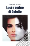 Luci e ombre di Colette libro