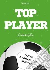 Top player. La storia di Nico libro