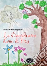 La straordinaria storia di Friz