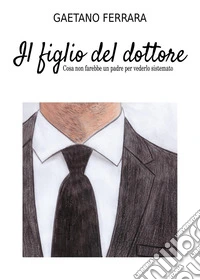 Il figlio del dottore libro