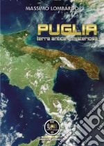 Puglia: terra antica e misteriosa libro
