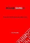Rouge sang: raccolta di scritti sul cinema dell'orrore. Vol. 2 libro
