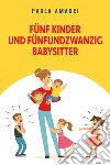 Fünf kinder und fünfundzwanzig babysitter libro