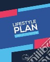 Lifestyle plan. Crea la tua routine libro di Bray Alessio