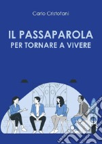 Il passaparola per tornare a vivere libro