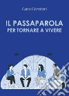 Il passaparola per tornare a vivere libro