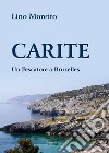 Carite. Un pescatore a Bruxelles libro di Moretto Lino