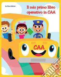 Il mio primo libro operativo in CAA. Ediz. a colori libro