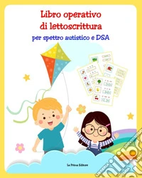 Libro operativo di lettoscrittura per spettro autistico e DSA libro
