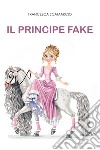 Il principe fake libro di Scamarcio Francesca